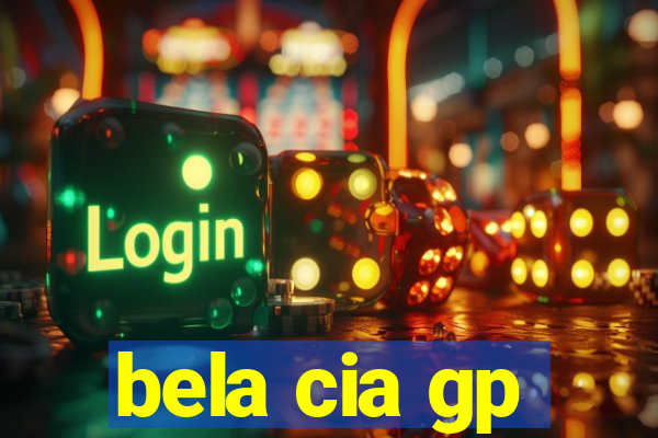 bela cia gp